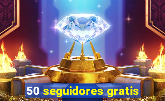 50 seguidores gratis