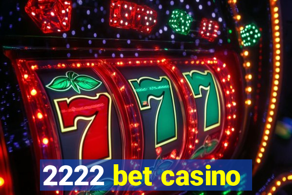 2222 bet casino