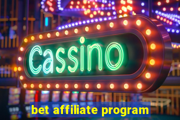 bet affiliate program