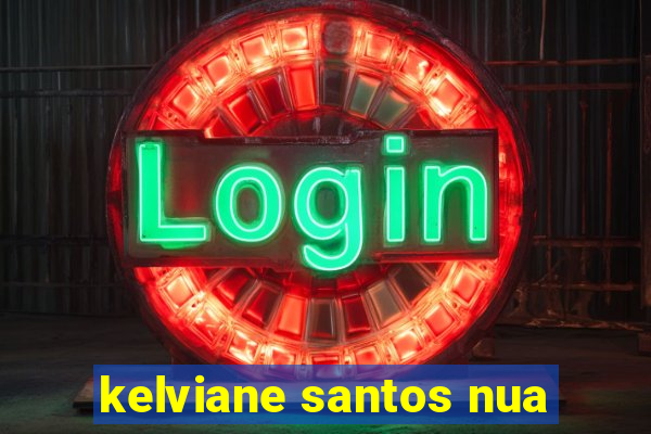 kelviane santos nua