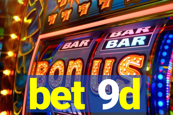 bet 9d