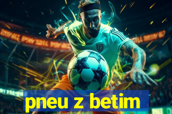 pneu z betim