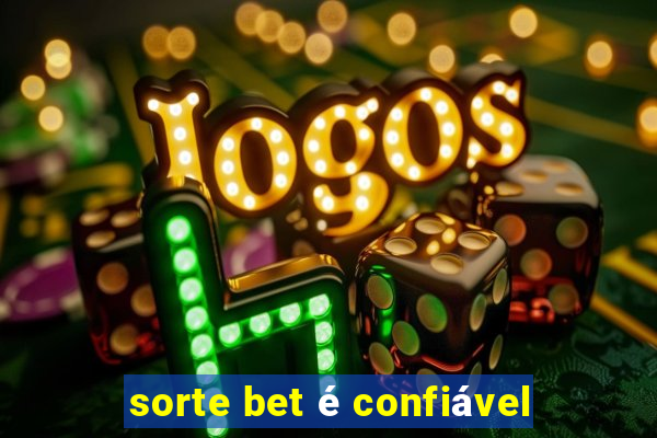 sorte bet é confiável
