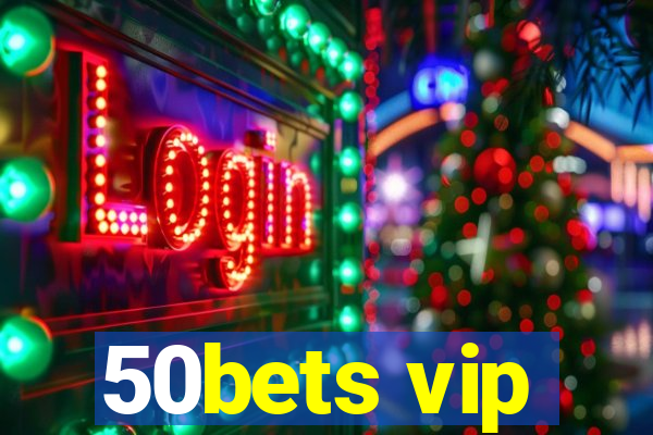 50bets vip