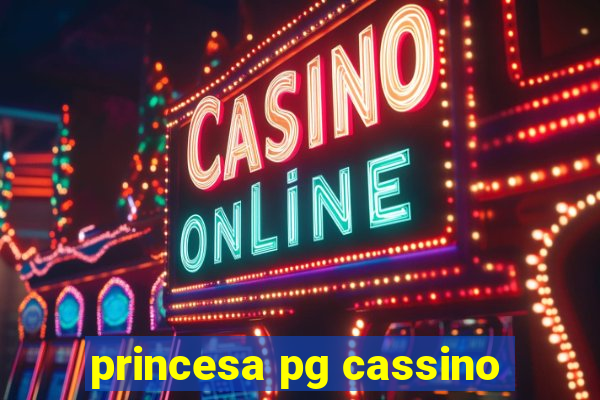 princesa pg cassino