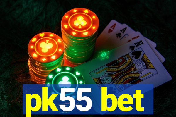 pk55 bet