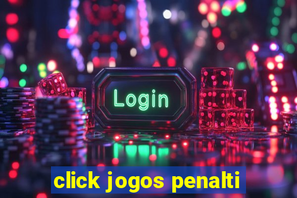 click jogos penalti