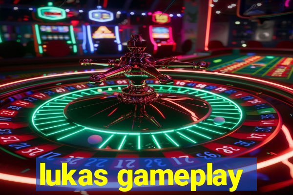 lukas gameplay