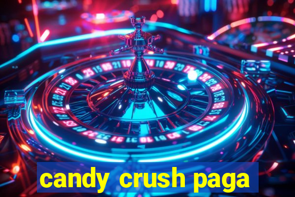 candy crush paga