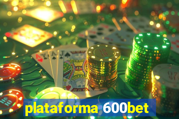plataforma 600bet