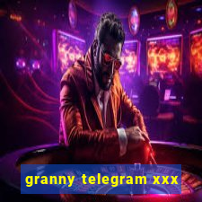 granny telegram xxx