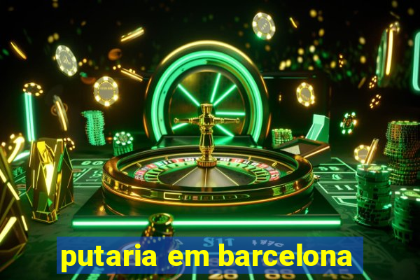 putaria em barcelona