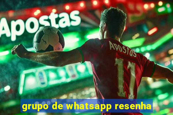 grupo de whatsapp resenha