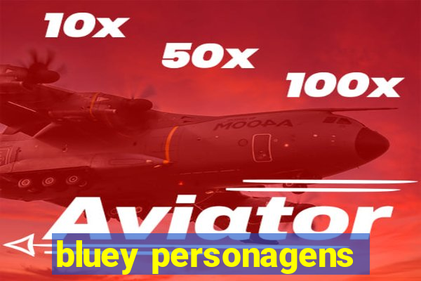 bluey personagens