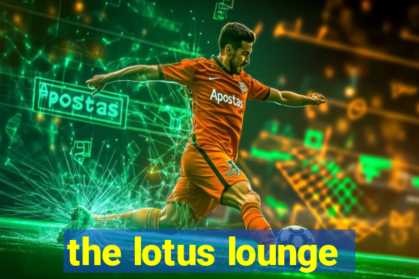 the lotus lounge