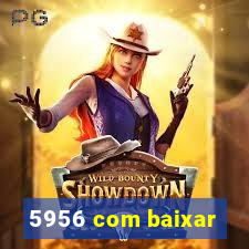5956 com baixar