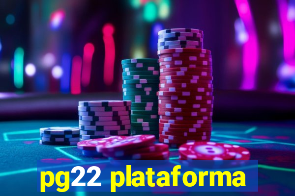 pg22 plataforma