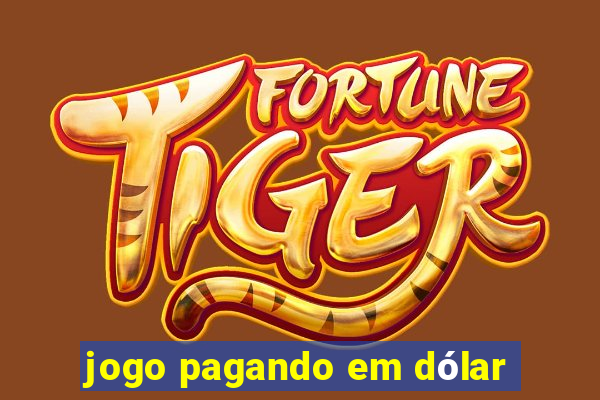 jogo pagando em dólar