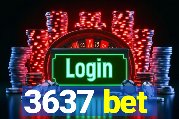 3637 bet