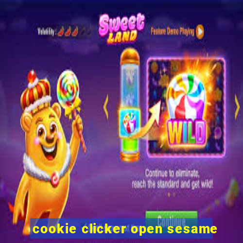 cookie clicker open sesame