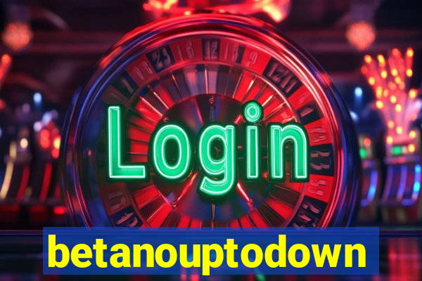 betanouptodown
