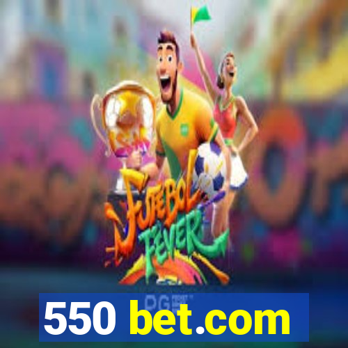 550 bet.com