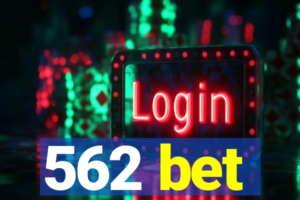 562 bet