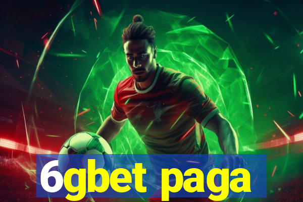 6gbet paga