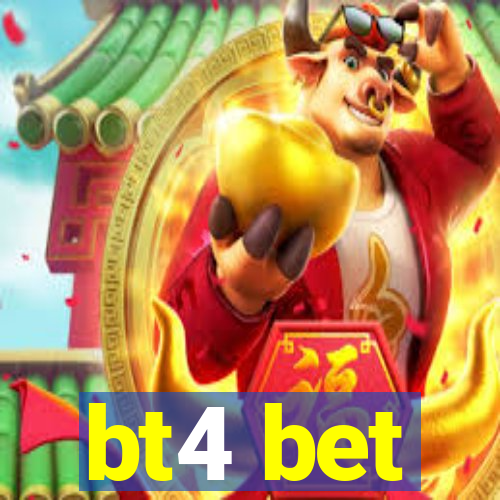 bt4 bet