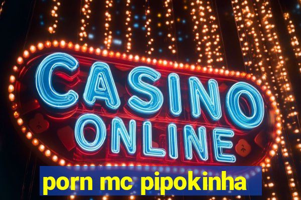 porn mc pipokinha