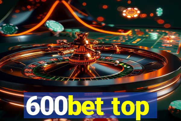600bet top