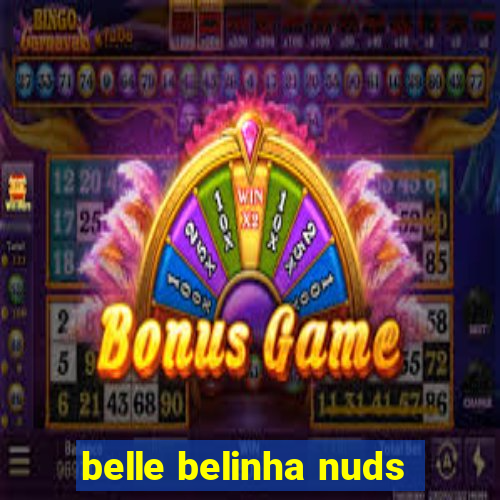 belle belinha nuds