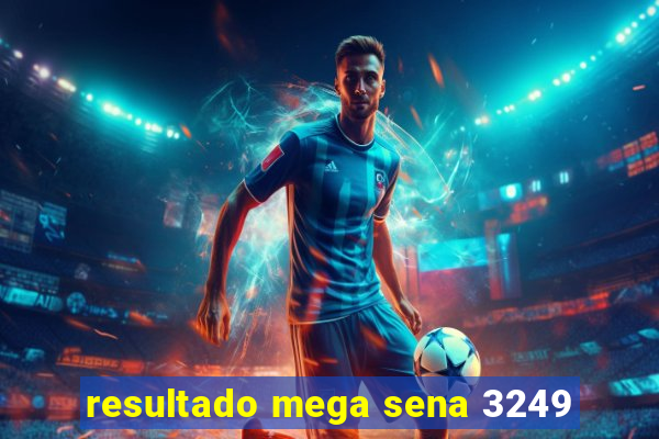 resultado mega sena 3249