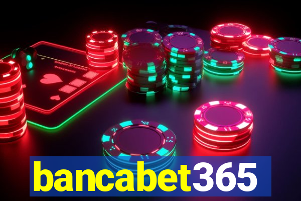 bancabet365