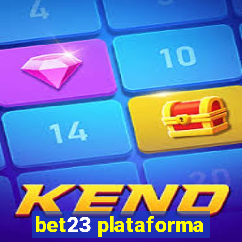 bet23 plataforma
