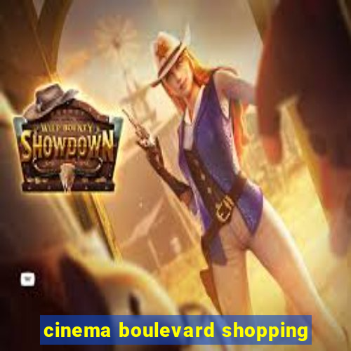 cinema boulevard shopping