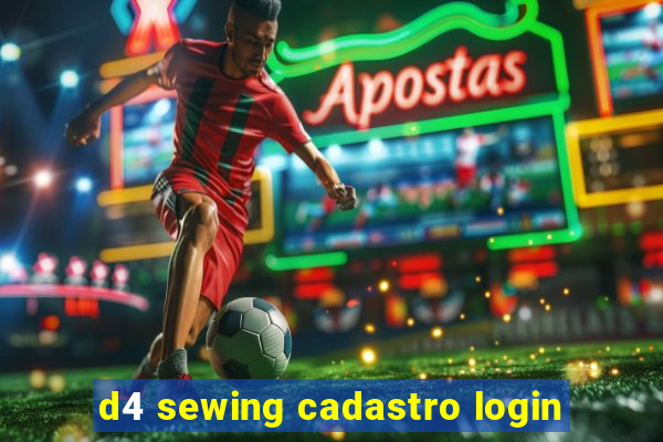 d4 sewing cadastro login