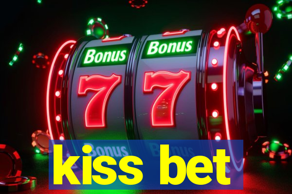 kiss bet
