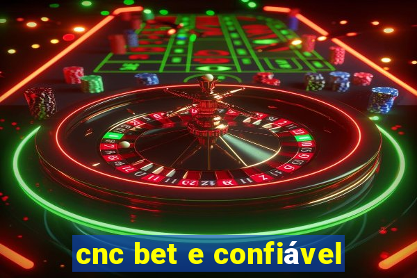 cnc bet e confiável