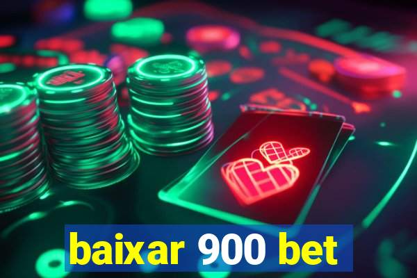 baixar 900 bet