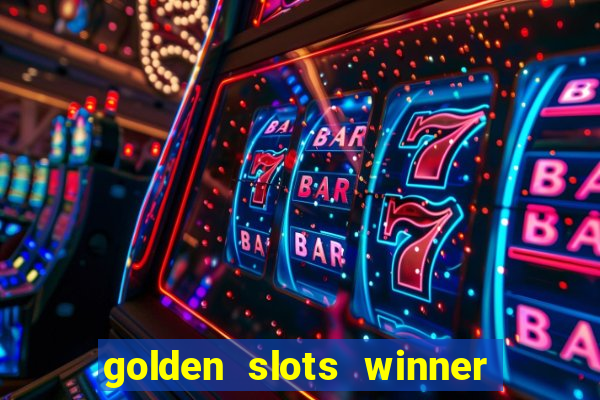 golden slots winner paga mesmo