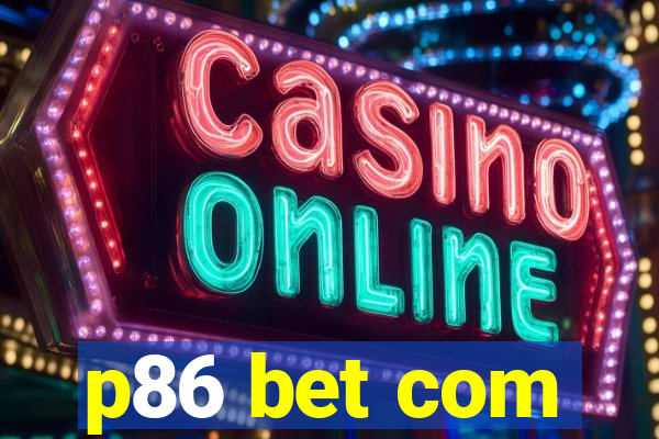 p86 bet com