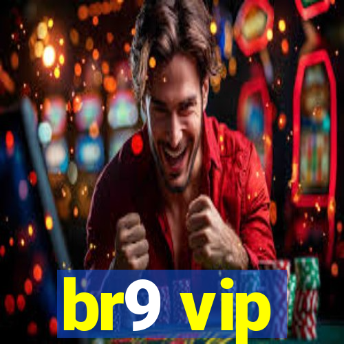 br9 vip