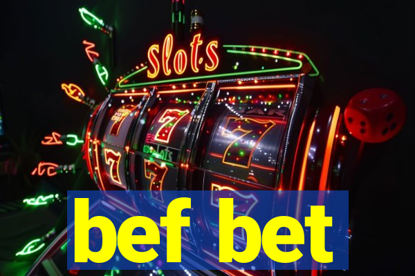 bef bet