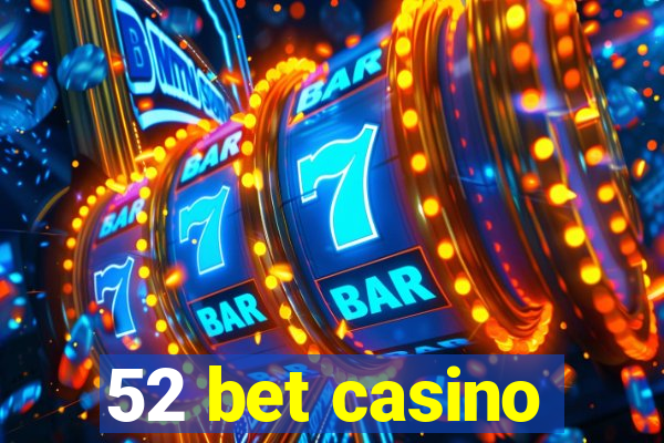 52 bet casino