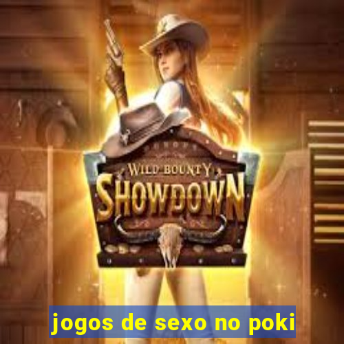jogos de sexo no poki