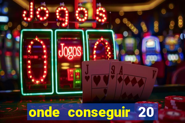 onde conseguir 20 reais agora