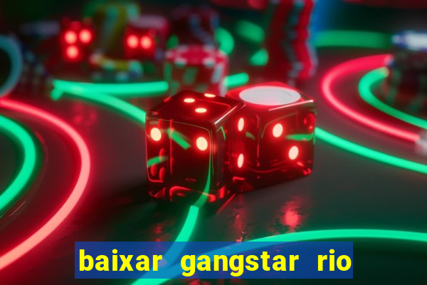 baixar gangstar rio cidade dos santos java