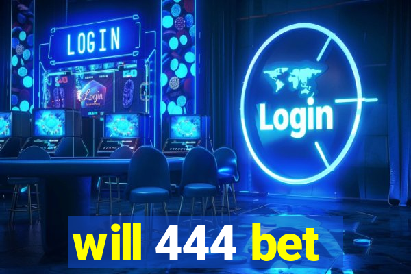 will 444 bet