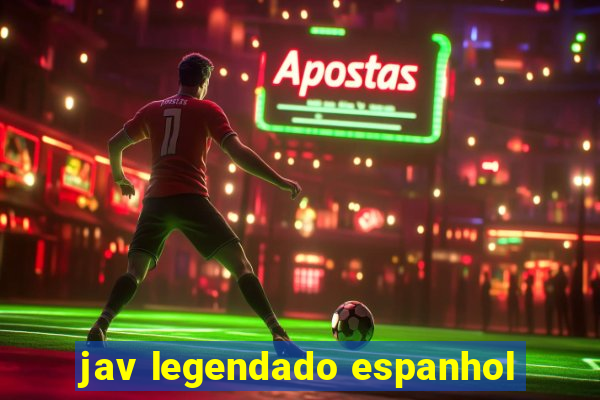 jav legendado espanhol
